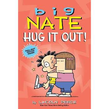 Big Nate: Hug It Out! - By Lincoln Peirce ( Paperback )