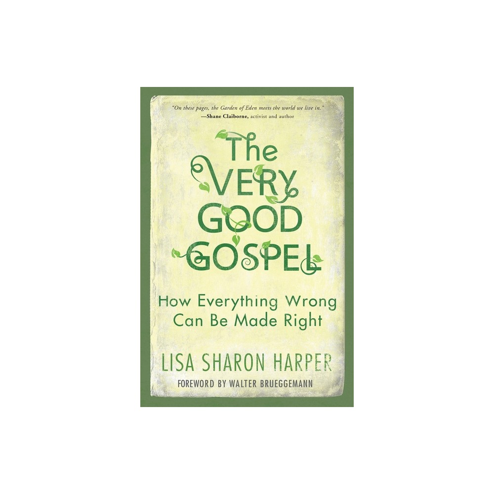 The Very Good Gospel - by Lisa Sharon Harper (Paperback)