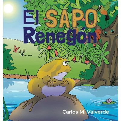 El sapo Renegón - by  Carlos M Valverde (Hardcover)