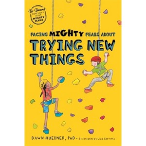 Facing Mighty Fears about Trying New Things - (Dr. Dawn's Mini Books about Mighty Fears) by  Dawn Huebner (Paperback) - 1 of 1
