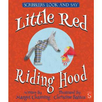 Little Red Riding Hood - (Scribblers Look and Say) by  Margot Channing (Board Book)