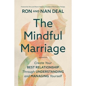The Mindful Marriage - by  Ron L Deal & Nan Deal & Terry Hargrave & Sharon Hargrave (Hardcover) - 1 of 1