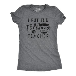 Womens I Put The Tea In Teacher T Shirt Funny Teabag Caffeine Lovers Tee For Ladies - Crazy Dog Women's T Shirt - 1 of 4