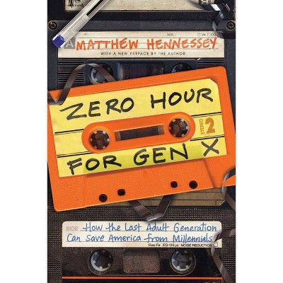 Zero Hour for Gen X - by  Matthew Hennessey (Paperback)