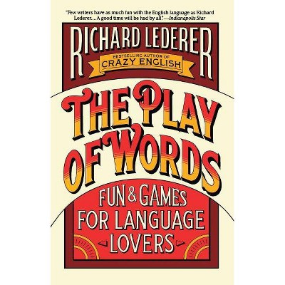 The Play of Words - by  Richard Lederer (Paperback)