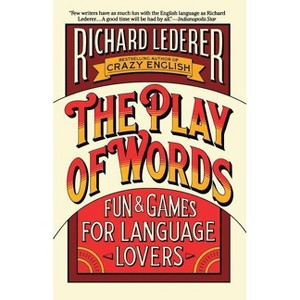 The Play of Words - by  Richard Lederer (Paperback) - 1 of 1