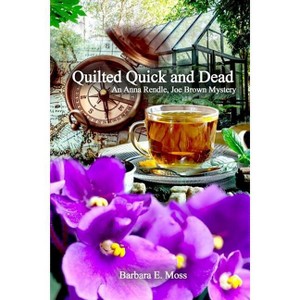 Quilted Quick and Dead - by  Barbara E Moss (Paperback) - 1 of 1