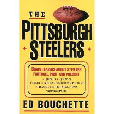 The Pittsburgh Steelers - by  Ed Bouchette (Paperback)