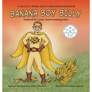 Banana Boy Billy - by  Barbara Ann Brownlee (Hardcover) - 1 of 1