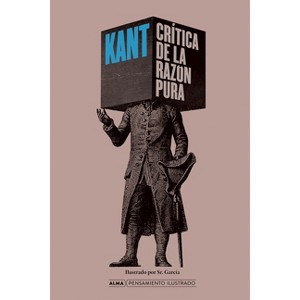 Crítica de la Razón Pura - (Pensamiento Ilustrado) by  Immanuel Kant (Hardcover) - 1 of 1