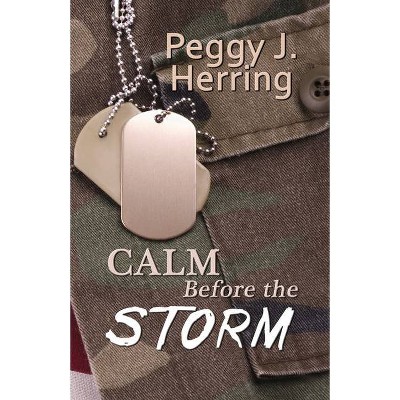 Calm Before the Storm - by  Peggy J Herring (Paperback)