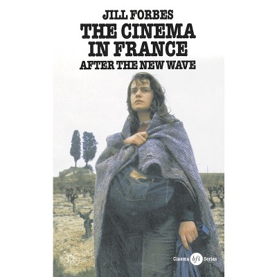 The Cinema in France - (BFI Cinema) by  Jill Forbes (Paperback)