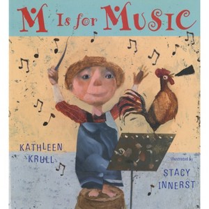 M Is for Music - by  Kathleen Krull (Paperback) - 1 of 1