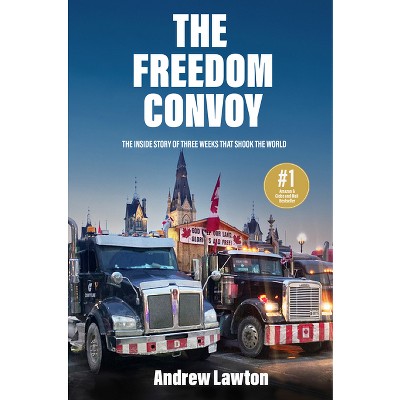 The Freedom Convoy - by  Andrew Lawton (Paperback)