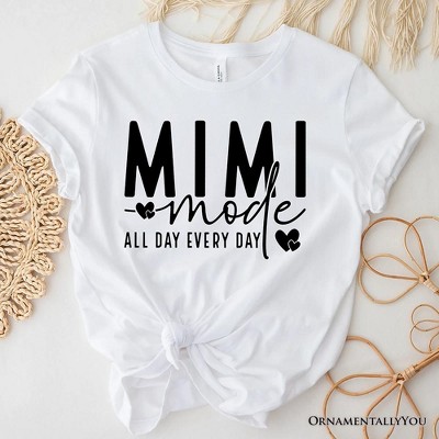 Mimi Mode T-Shirt, All Day Every Day White and Black Tee Gift for Grandma White 2XL