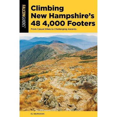 Climbing New Hampshire's 48 4,000 Footers - (Regional Hiking) by  Eli Burakian (Paperback)