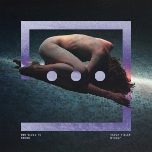 Too Close to Touch - Haven't Been Myself (Vinyl) - 1 of 1