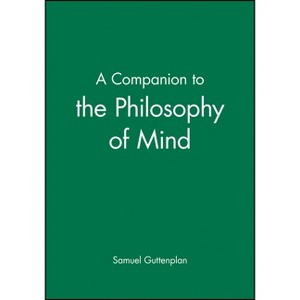 A Companion to the Philosophy of Mind - (Blackwell Companions to Philosophy) by  Samuel Guttenplan (Paperback) - 1 of 1