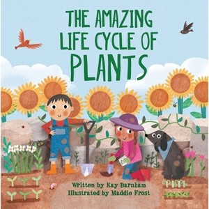 The Amazing Life Cycle of Plants - (Look and Wonder) by  Kay Barnham & Maddie Frost (Hardcover) - 1 of 1
