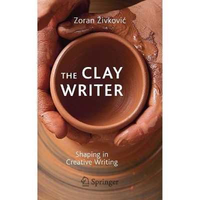 The Clay Writer - by  Zoran Zivkovic (Paperback)