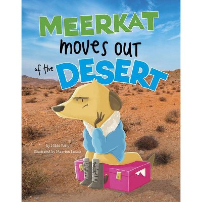 Meerkat Moves Out of the Desert - (Habitat Hunter) by  Nikki Potts (Hardcover)