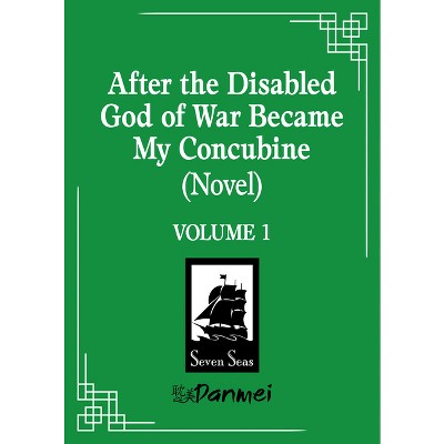 After the Disabled God of War Became My Concubine (Novel) Vol. 1 - by  Liu Gou Hua (Paperback)