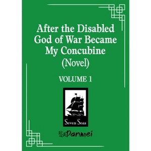 After the Disabled God of War Became My Concubine (Novel) Vol. 1 - by  Liu Gou Hua (Paperback) - 1 of 1