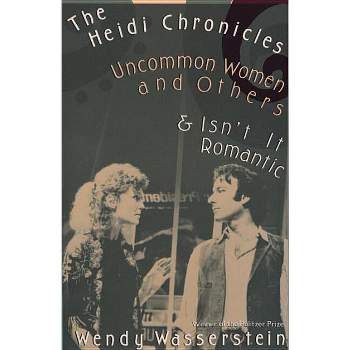 The Heidi Chronicles - by  Wendy Wasserstein (Paperback)