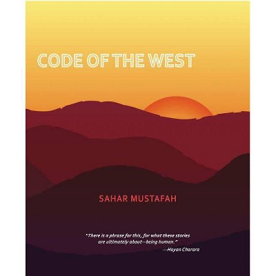 Code of the West - by  Sahar Mustafah (Paperback)