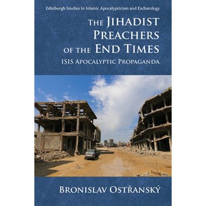 The Jihadist Preachers of the End Times - (Edinburgh Studies in Islamic Apocalypticism and Eschatology) by  Bronislav Ost&#345 & anský (Hardcover) - 1 of 1