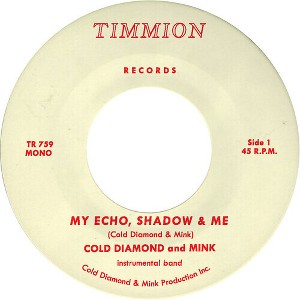 Cold Diamond & Mink & Jonny Benavidez - My Echo, Shadow and Me (Instrumental) (vinyl 7 inch single) - 1 of 1