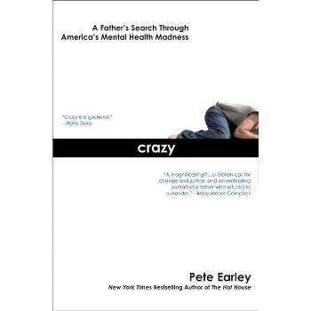 Crazy - by  Pete Earley (Paperback)
