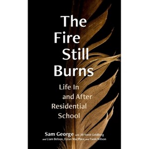 The Fire Still Burns - by  Sam George (Paperback) - 1 of 1