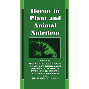 Boron in Plant and Animal Nutrition - by  Heiner E Goldbach & Benjavan Rerkasem & Monika A Wimmer & Patrick H Brown & Michel Thellier & R W Bell - 1 of 1