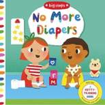No More Diapers - (Big Steps) (Board Book)