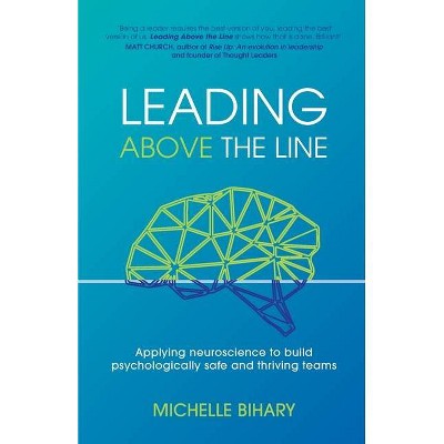 Leading Above the Line - by  Michelle Bihary (Paperback)