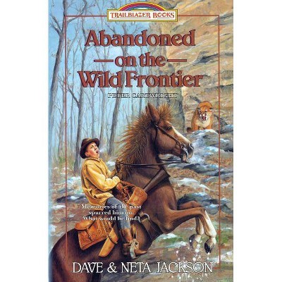 Abandoned on the Wild Frontier - (Trailblazer Books) by  Neta Jackson & Dave Jackson (Paperback)