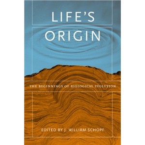 Life's Origin - by  J William Schopf (Paperback) - 1 of 1