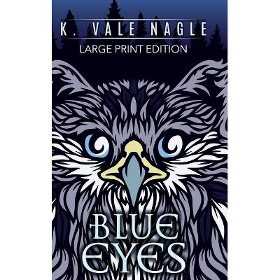 Blue Eyes and Other Tales - Large Print by  K Vale Nagle (Hardcover)