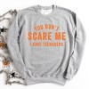 Simply Sage Market Women's Graphic Sweatshirt You Don't Scare Me I Have Teenagers - 3 of 4