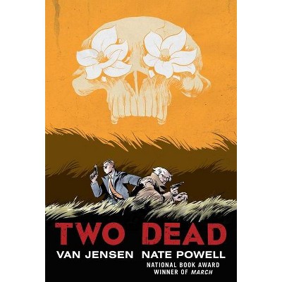 Two Dead - by  Van Jensen & Nate Powell (Paperback)