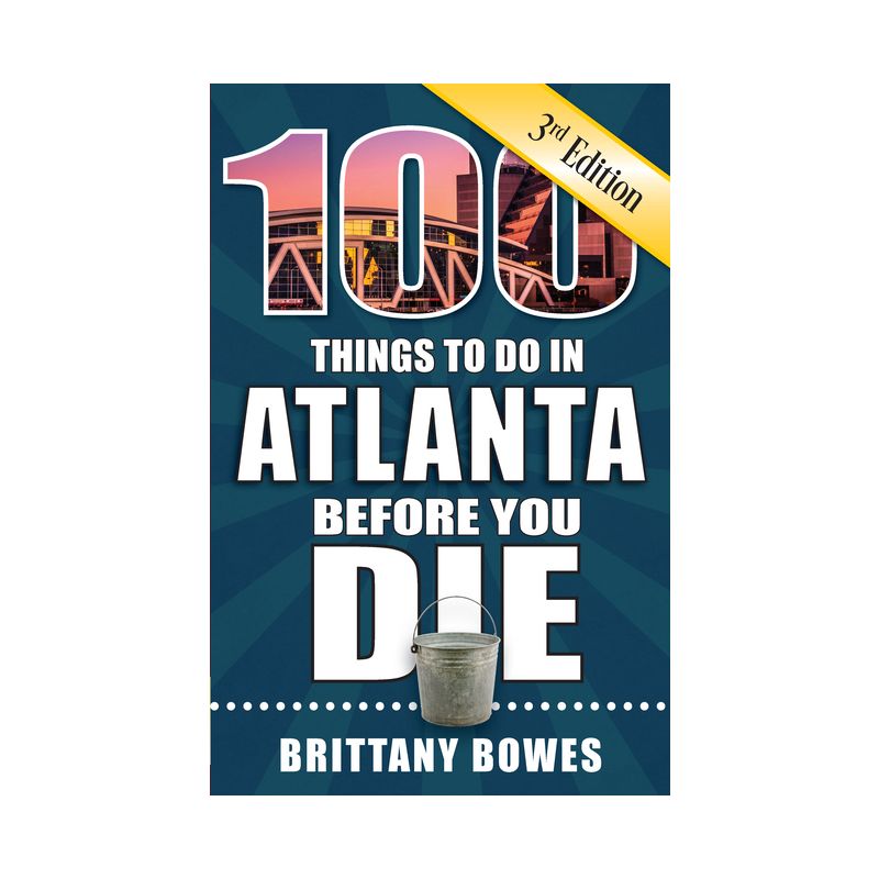 100 Things to Do in Atlanta Before You Die, 3rd Edition - (100 Things to Do Before You Die) by  Brittany Bowes (Paperback), 1 of 2