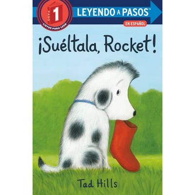 ¡Suéltala, Rocket! (Drop It, Rocket! Spanish Edition) - (Leyendo a Pasos (Step Into Reading)) by  Tad Hills (Paperback)