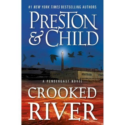Crooked River - (Agent Pendergast) by Douglas Preston & Lincoln Child (Paperback)