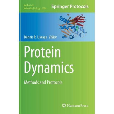 Protein Dynamics - (Methods in Molecular Biology) by  Dennis R Livesay (Hardcover)