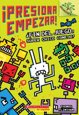 ¡Presiona Empezar! #1: ¡Fin del Juego, Súper Chico Conejo! (Game Over, Super Rabbit Boy!), 1 - (¡presiona Empezar!) by  Thomas Flintham (Paperback)