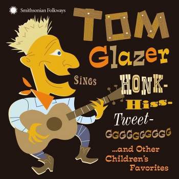 Tom Glazer - Tom Glazer Sings Honk-Hiss-Tweet-GGGGGGGGGG...And Other Children's  Favorites (CD)