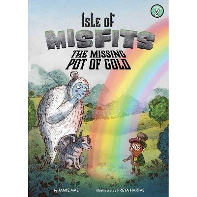 Isle of Misfits 2: The Missing Pot of Gold - by  Jamie Mae (Paperback)