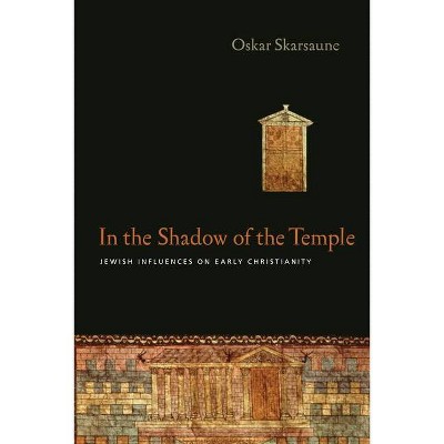 In the Shadow of the Temple - by  Oskar Skarsaune (Paperback)