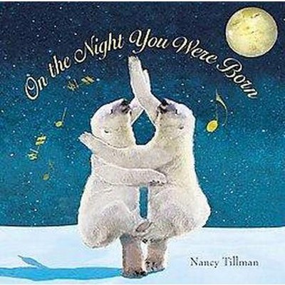On the Night You Were Born  by Nancy Tillman